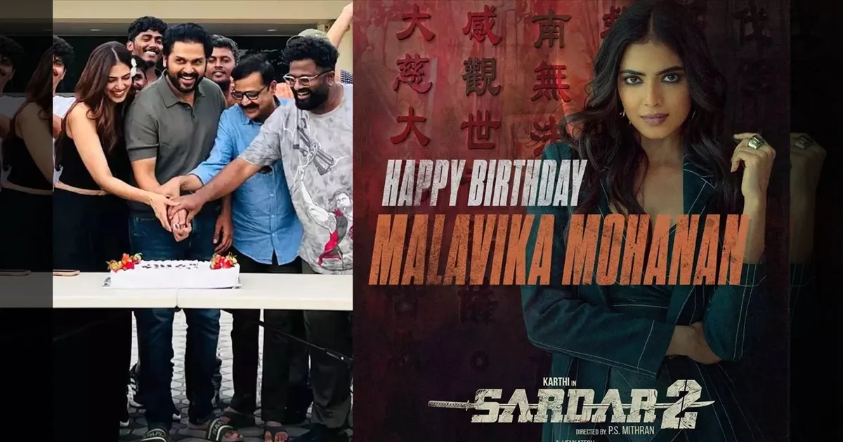 cinema-sardar-2-team-wishes-actress-malavika-mohanan-tamilcinema